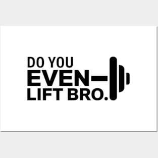 Do You Even Lift Bro.? Posters and Art